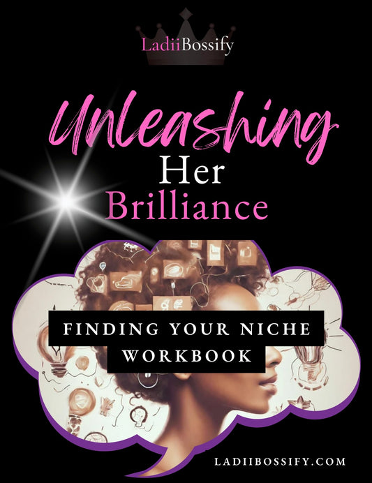 "Unleashing Her Brilliance" Finding Your Niche